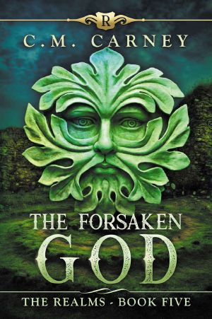 [The Realms 05] • The Forsaken God · the Realms Book Five · (An Epic LitRPG Series)